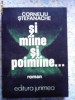 Corneliu Stefanache -	Si maine si poimaine (roman)