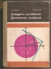 (C182) CULEGERE DE PROBLEME DE GEOMETRIE ANALITICA, IACOB CRISAN, ANDREI LARE, EDP, BUCURESTI, 1971