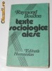 RAYMOND BOUDON / TEXTE SOCIOLOGICE ALESE / ED. HUMANITAS