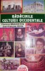 Radacinile Culturii Occidentale - Florence Braunstein, Jean Francois - Pepin