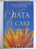 JOHN ORTBERG - VIATA PE CARE TI-AI DORIT-O DINTOTDEAUNA {2007}