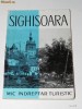 SIGHISOARA. MIC INDREPTAR TURISTIC