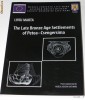 LIVIU MARTA - THE LATE  BRONZE AGE SETTLEMENTS OF PETEA-CSENGERSIMA. ARHEOLOGIE