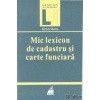 Mic lexicon de cadastru si carte funiciara
