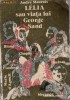 LELIA SAU VIATA LUI GEORGE SAND - ANDRE MAUROIS - 1977