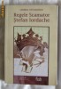 Regele scamator, Stefan Iordache  / Ludmila Patlanjoglu Ed. Curtea Veche 2008