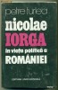 Nicolae Iorga in viata politica a Romaniei - Petre Turlea