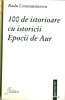 100  de Istorioare cu istoricii Epocii de Aur- Radu Constantinescu