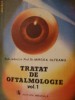 TRATAT DE OFTAMOLOGIE ( 2 VOL.)  Prof. dr. Mircea Olteanu