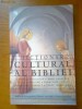 DICTIONAR CULTURAL AL BIBLIEI - REFERINTE ICONOGRAFICE, LITERARE, MUZICALE SI CINEMATOGRAFICE - DANIELLE FOUILLOUX, ANNE LANGLOIS, FRANCOISE SPIESS