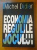 ECONOMIA: REGULILE JOCULUI - MICHEL DIDIER