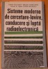 STELIAN CONSTANTIN, TUDOR NICULESCU - SISTEME MODERNE DE CERCETARE-LOVIRE, CONDUCERE SI LUPTA RADIOELECTRONICA STELIAN CONSTANTIN, TUDOR NICULESCU - SISTEME MODERNE DE CERCETARE-LOVIRE, CONDUCERE SI LUPTA RADIOELECTRONICA