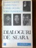 Dialoguri de seara-parintele Galeriu,Andrei Plesu,Gabriel Liiceanu,Sorin Dumintrescu
