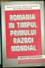 Romania in timpul primului razboi mondial. Marturii documentare Vol. I  1914-1916- Comisia Romana de Istorie Militara