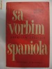 SANDA MINEA - SA VORBIM SPANIOLA exercitii lexicale
