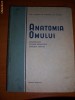ANATOMIA OMULUI , ANGEOLOGIE ,GLANDE ENDOCRINE , SISTEMUL NERVOS . ANUL 1954 .