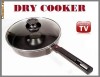 DRY COOKER - TIGAIA MAGICA VAZUTA LA TV - PRODUS GERMANIA!!!