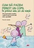 CUM SA FACEM FERICIT UN COPIL IN PRIMUL SAU AN DE VIATA - 119771