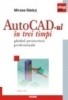 AutoCAD-ul in trei timpi. Ghidul proiectarii profesionale - 117849