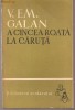 V. Em. Galan - A cincea roata la caruta