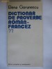 ELENA GORUNESCU - DICTIONAR DE PROVERBE ROMAN-FRANCEZ