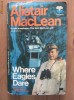 Alistair MacLean - Where eagles dare