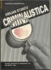 Emilian Stancu / CRIMINALISTICA - stiinta investigarii infractiunilor- tehnica criminalistica (cu ilustratii)