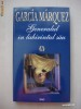 GABRIEL GARCIA MARQUEZ - GENERALUL IN LABIRINTUL SAU {RAO, 1996}