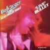 Bob Seger & The Silver Bullet Band - Live Bullet ( 1 CD )