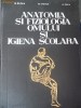 ANATOMIA SI FIZIOLOGIA OMULUI SI IGIENA SCOLARA