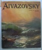 AIVAZOVSKY (album de pictura, text in limba engleza)