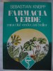 SEBASTIAN KNEIPP - FARMACIA VERDE miracolul vindecarii bolilor}.