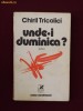 Chiril Tricolici - Unde-i duminica? - 12790 Chiril Tricolici - Unde-i duminica? - 12790