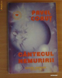 Cantecul Nemuririi - Pavel Corut