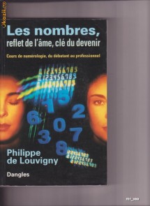 LES NOMBRES,REFLET DE L'AME,CLE DU DEVENIR-CURS DE NUMEROLOGIE-PHILIPPE DE LOUVIGNY foto