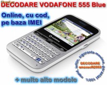 DECODARE VODAFONE 555 BLUE, ONLINE, PE IMEI *** Trimit codul pe mail, Y, Skype etc. *** PRET PROMOTIONAL ***