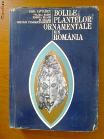 BOLILE PLANTELOR ORNAMENTALE DIN ROMANIA - OLGA SAVULESCU, VALERIA BARBU, EUGENIA ELIADE, M. NAGLER, VERONICA TUDOSESCU-BANESCU foto