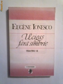 Eugene Ionesco - Ucigas fara simbrie - Teatru II -
