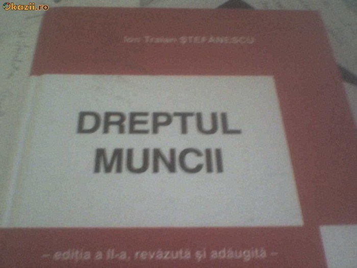 I TRAIAN STEFANESCU- DREPTUL MUNCII, LUMINA LEX 2002 foto mare