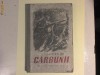 A Scibor-Rylski  Carbunii (carte veche) editia I Bucuresti.