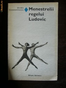 MENESTRELII REGELUI LUDOVIC OVIDIU CONSTANTINESCU