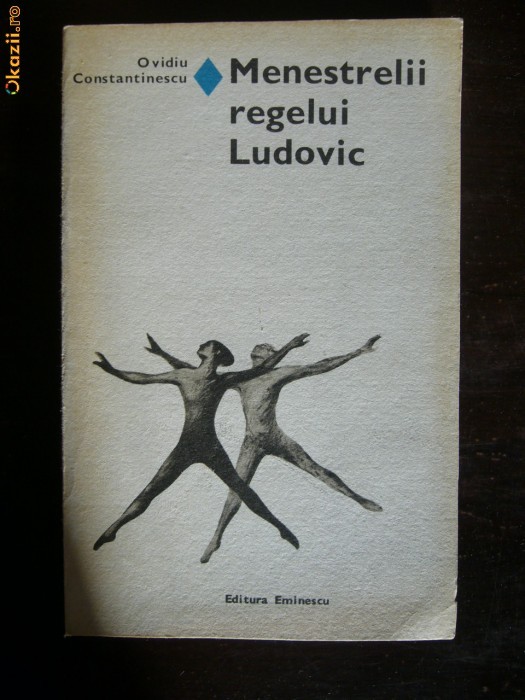 MENESTRELII REGELUI LUDOVIC OVIDIU CONSTANTINESCU foto mare