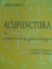 ACUPUNCTURA IN OBSTETRICA SI GINECOLOGIE , L. TUREANU, ed. 1994, 363 pag.