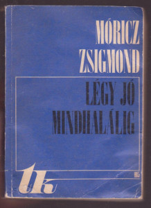 Moricz Zsigmond - Legy Jo Mindhalalig (Lb. Maghiara) foto